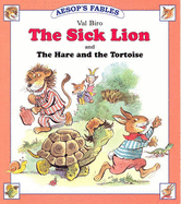 The Sick Lion: AND the Hare and the Tortoise - Aesop