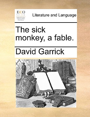 The Sick Monkey, a Fable - Garrick, David