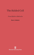 The Sickled Cell: From Myths to Molecules