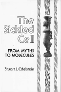 The Sickled Cell: From Myths to Molecules