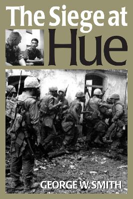 The Siege at Hue - Smith, George W.