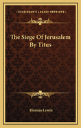 The Siege of Jerusalem by Titus