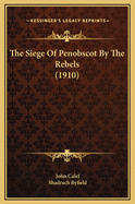 The Siege of Penobscot by the Rebels (1910)