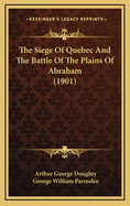 The Siege of Quebec and the Battle of the Plains of Abraham (1901)