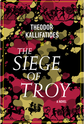 The Siege of Troy - Kallifatides, Theodor, and Delargy, Marlaine (Translated by)