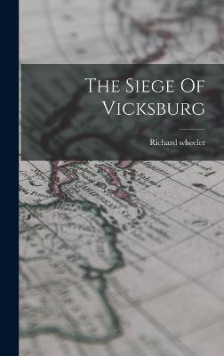 The Siege Of Vicksburg - Wheeler, Richard