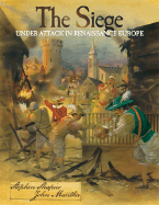 The Siege: Under Attack in Renaissance Europe - Shapiro, Stephen