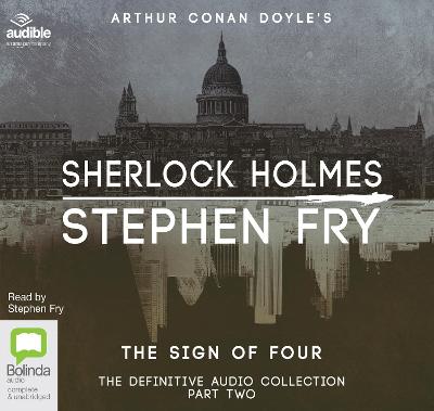 The Sign of Four - Doyle, Arthur Conan, Sir, and Fry, Stephen (Read by)