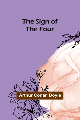 The Sign of the Four - Doyle, Arthur Conan, Sir