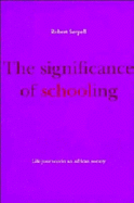 The Significance of Schooling: Life-Journeys in an African Society - Serpell, Robert, Professor