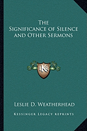 The Significance of Silence and Other Sermons