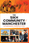 The Sikh Community of Manchester: A Personal Perspective