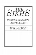 The Sikhs: History, Religion, and Society