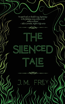 The Silenced Tale - Frey, J M