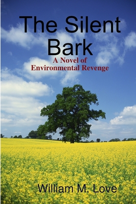 The Silent Bark - Love, William M