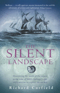 The Silent Landscape: In the Wake of HMS Challenger 1872-1876