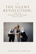 The Silent Revolution: Muslim Women and Higher Education