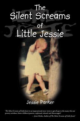 The Silent Screams of Little Jessie - Parker, Jessie