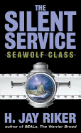 The Silent Service: Seawolf Class - Riker, H Jay