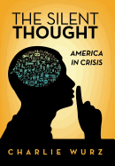 The Silent Thought: America in Crisis