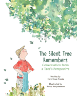 The Silent Tree Remembers: Conversation from a Tree's Perspective