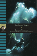 The Silent World: The International Bestseller by the Father of Underwater Exploration