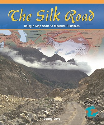 The Silk Road: Using a Map Scale to Measure Distances - Levy, Janey