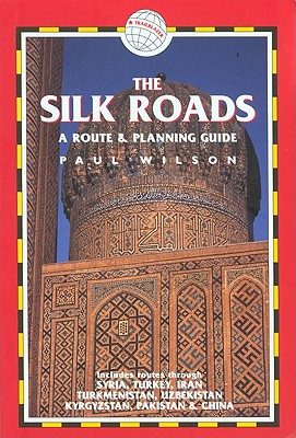 The Silk Roads - Wilson, Paul