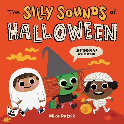 The Silly Sounds of Halloween: Lift-The-Flap Riddles Inside! - 