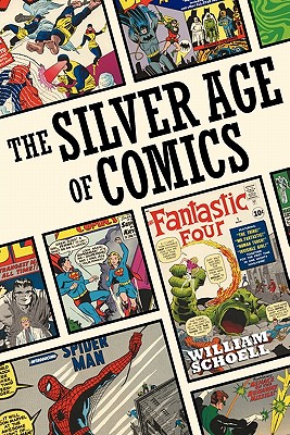 The Silver Age of Comics - Schoell, William