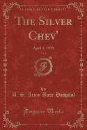 The Silver Chev', Vol. 1: April 1, 1919 (Classic Reprint)