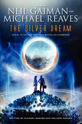 The Silver Dream - Gaiman, Neil, and Reaves, Michael, and Reaves, Mallory