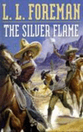 The Silver Flame - Foreman, L L