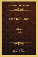 The Silver Horde: A Novel (1909)