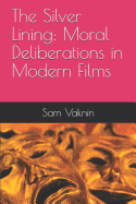 The Silver Lining: Moral Deliberations in Modern Films