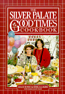 The Silver Palate Good Times Cookbook - Rosso, Julee, and Lukins, Sheila, and Chase, Sarah Leah