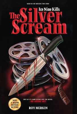 The Silver Scream - Merkin, Roy, and Charnas, Spencer, and Smith, Andrew Justin