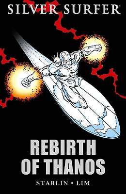 The Silver Surfer: Rebirth of Thanos - Starlin, Jim, and Lim, Ron (Illustrator)
