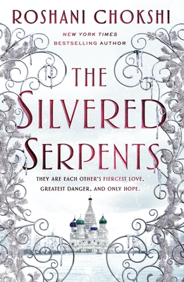 The Silvered Serpents - Chokshi, Roshani