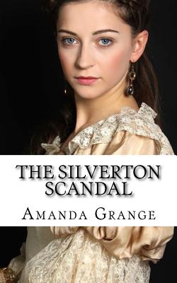 The Silverton Scandal - Grange, Amanda