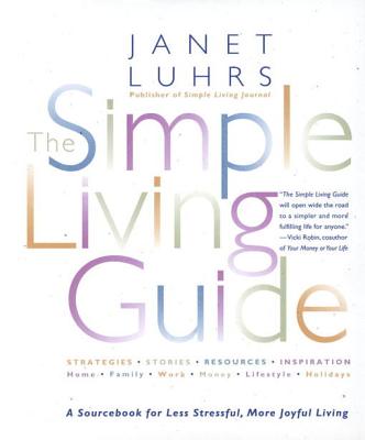 The Simple Living Guide - Luhrs, Janet