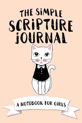 The Simple Scripture Journal: A Notebook for Girls - Frisby, Shalana