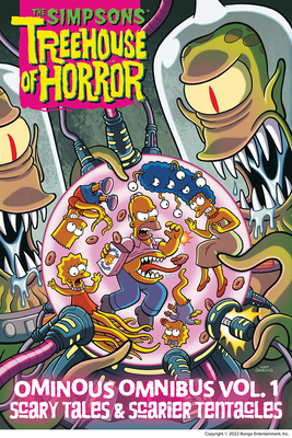 The Simpsons Treehouse of Horror Ominous Omnibus Vol. 1: Scary Tales & Scarier Tentacles: Volume 1 - Groening, Matt, and Simpson, Bart (Introduction by)