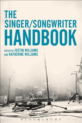 The Singer-Songwriter Handbook - Williams, Justin (Editor), and Williams, Katherine (Editor)