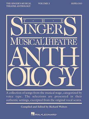 The Singer's Musical Theatre Anthology - Volume 3: Soprano Book Only - Hal Leonard Corp (Creator), and Walters, Richard