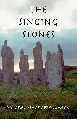 The Singing Stones - Ashcroft-Nowicki, Dolores
