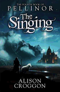 The Singing: The Fourth Book of Pellinor