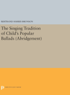 The Singing Tradition of Child's Popular Ballads. (Abridgement)