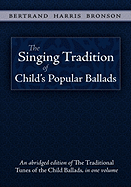 The Singing Tradition of Child's Popular Ballads