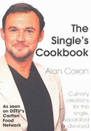 The Single's Cookbook: Culinary Creations for the Single, Separated or Divorced